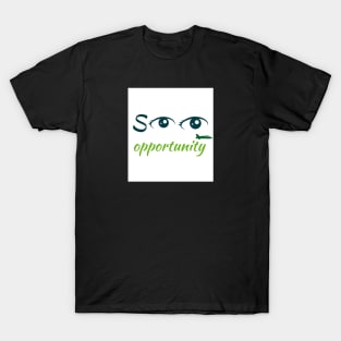 See opportunities T-Shirt